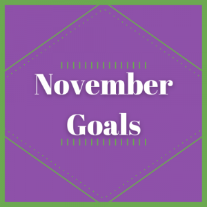 November Monthly Goals